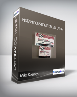 Mike Koenigs – Instant Customer Revolution