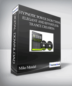 Mike Mandel – Hypnotic Power Inductions – Elegant and Effortless Trance Creation