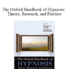 Mike Nash - The Oxford Handbook of Hypnosis: Theory