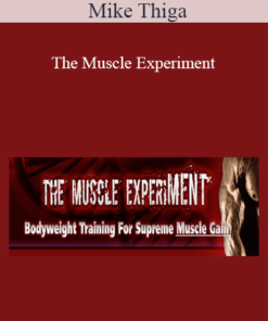 Mike Thiga - The Muscle Experiment