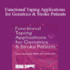 Milica McDowell - Functional Taping Applications for Geriatrics & Stroke Patients