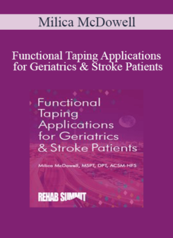 Milica McDowell - Functional Taping Applications for Geriatrics & Stroke Patients