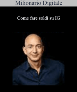 Milionario Digitale - Come Fare Soldi Su IG