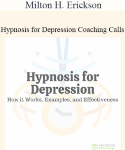 Milton H. Erickson - Hypnosis for Depression Coaching Calls