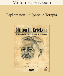 Milton H. Erickson - Esplorazioni In Ipnosi E Terapia