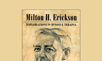 Milton H. Erickson - Esplorazioni In Ipnosi E Terapia