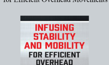 Mitch Hauschildt - Infusing Stability and Mobility for Efficient Overhead Movements