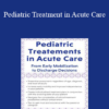 Molly Rejent - Pediatric Treatment in Acute Care: From Early Mobilization to Discharge Decisions