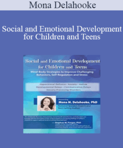 Mona Delahooke - Social and Emotional Development for Children and Teens: Mind-Body Strategies to Improve Challenging Behaviors