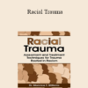 Monnica T Williams - Racial Trauma: Assessment and Treatment Techniques for Trauma Rooted in Racism