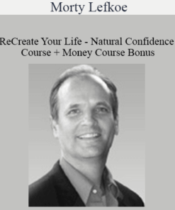 Morty Lefkoe – ReCreate Your Life – Natural Confidence Course + Money Course Bonus
