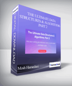 Mosh Hamedani - The Ultimate Data Structures & Algorithms: Part 2