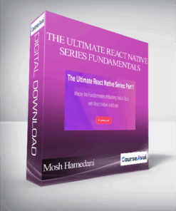 Mosh Hamedani - The Ultimate React Native Series Fundamentals