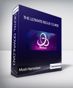 Mosh Hamedani - The Ultimate Redux Course
