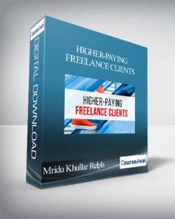 Mridu Khullar Relph - Higher-Paying Freelance Clients