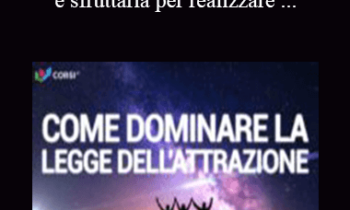Myriam Lopa - Come Dominare La Legge Dell’attrazione E Sfruttarla Per Realizzare I Tuoi Sogni