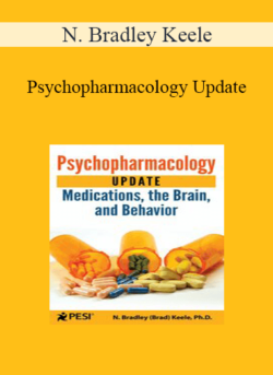 N. Bradley Keele - Psychopharmacology Update: Medications