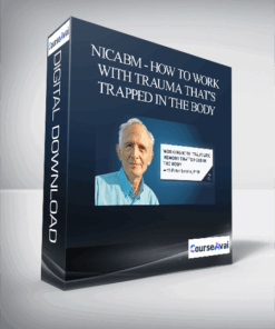 NICABM - How to Work with Trauma That’s Trapped in the Body