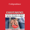 Nancy Johnston - Codependence: Treatment Strategies for Clients Who Lose Themselves in Others