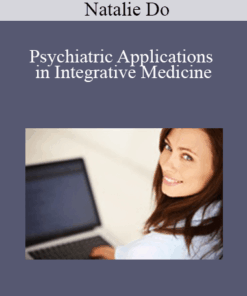 Natalie Do - Psychiatric Applications in Integrative Medicine