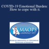 Nauman Ashraf - COVID-19 Emotional Burden: How to cope with it.