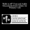 Nicholas A. Cheney - Walk it off? Foot and Ankle Musculoskeletal Update for Primary Care