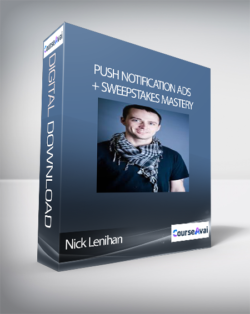 Nick Lenihan - Push Notification Ads + Sweepstakes Mastery