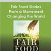 Nick Rose - Fair Food - Stories From a Movement Changing the World