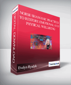 Norse Shamanic Practices to Restore Emotional and Physical Wellbeing With Evelyn Rysdyk