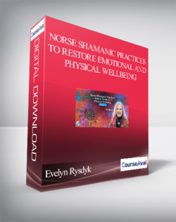 Norse Shamanic Practices to Restore Emotional and Physical Wellbeing With Evelyn Rysdyk