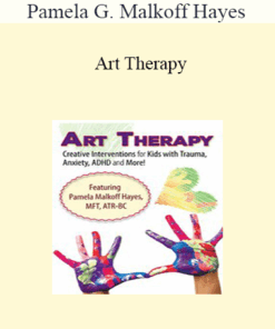 Pamela G. Malkoff Hayes - Art Therapy: Creative Interventions for Kids with Trauma