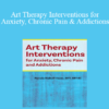 Pamela G. Malkoff Hayes - Art Therapy Interventions for Anxiety