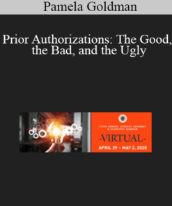 Pamela Goldman - Prior Authorizations: The Good