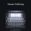 Pamela Tabor - Human Trafficking: Identification and Response Within Healthcare