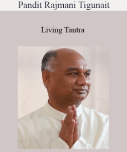Pandit Rajmani Tigunait - Living Tantra