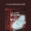 Patrick Curtis - A Look Behind the Wall