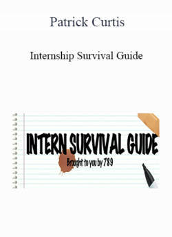 Patrick Curtis - Internship Survival Guide