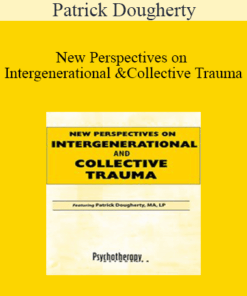 Patrick Dougherty - New Perspectives on Intergenerational and Collective Trauma