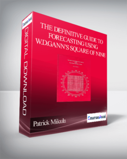 Patrick Mikula – The Definitive Guide to Forecasting Using W.D.Gann’s Square of Nine