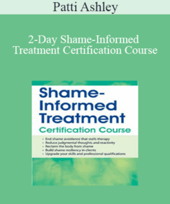 Patti Ashley - 2-Day Shame-Informed Treatment Certification Course