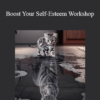 Paul Blackburn - Boost Your Self-Esteem Workshop