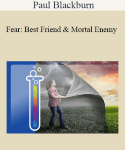 Paul Blackburn - Fear: Best Friend & Mortal Enemy