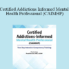 Paul Brasler - Certified Addictions-Informed Mental Health Professional (CAIMHP): Two-Day Intensive Competency Training