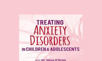 Paul Foxman - 2-Day Certification Training: Treating Anxiety Disorders in Children & Adolescents