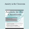 Paul Foxman - Anxiety in the Classroom