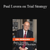 Trial Guides - Paul Luvera on Trial Strategy