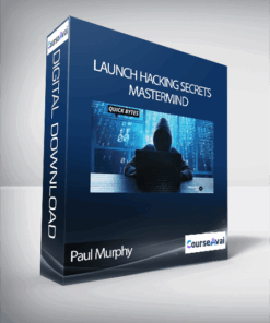 Paul Murphy - Launch Hacking Secrets Mastermind