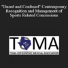 Paul Saenz - "Dazed and Confused" Contemporary Recognition and Management of Sports Related Concussions