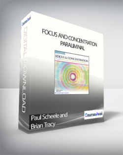 Paul Scheele and Brian Tracy - Focus and Concentration Paraliminal