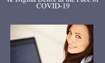 Paul Unger - Get Focused - Time Management & Digital Detox in the Face of COVID-19